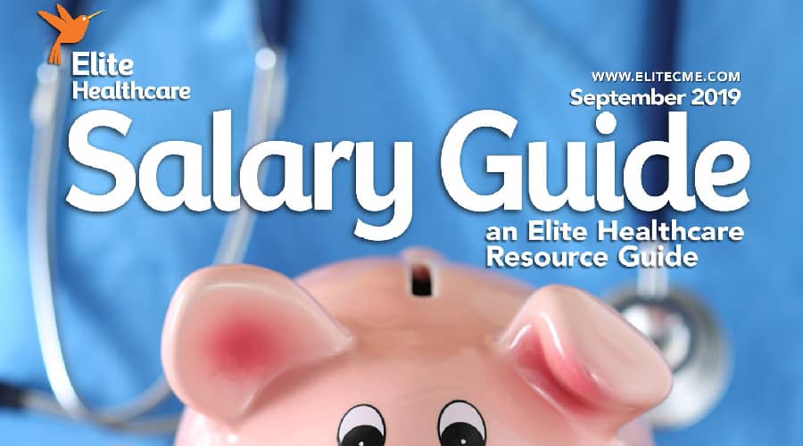 Nurse Salary Guide 2019: An Elite Healthcare Resource Guide